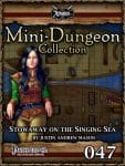 Mini-Dungeon #047: Stowaway on the Singing Sea