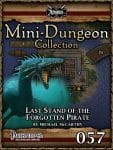 Mini-Dungeon #057: Last Stand of the Forgotten Pirate