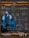 Mini-Dungeon #071: The Unwise Young, They Say Do Ne'er Live Long