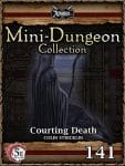 Mini-Dungeon #141: Courting Death