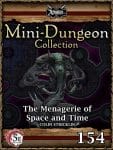 5E Mini-Dungeon #154: The Menagerie of Space and Time