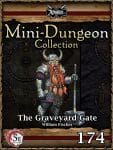 Mini-Dungeon #174: The Graveyard Gate