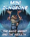 Mini-Dungeon #251: The Naive Knight and the Aboleth