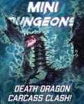 Mini-Dungeon #262 Death Dragon Carcass Clash!