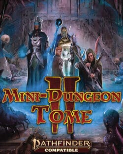 Mini-Dungeon Tome II: Pathfinder 2e One Shot Adventures
